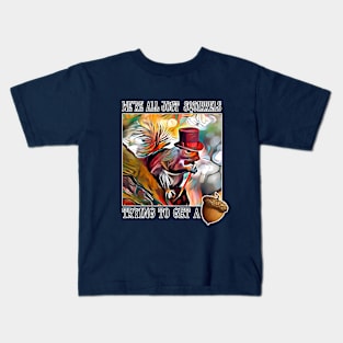 OG SQUIRREL - Trying to Get a Nut Kids T-Shirt